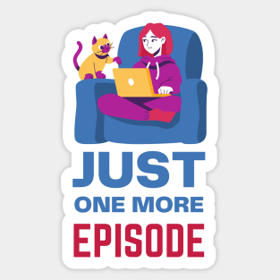 Just one more episode Sticker